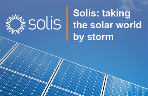 Solis Taking The Solar World By Storm Segensolar