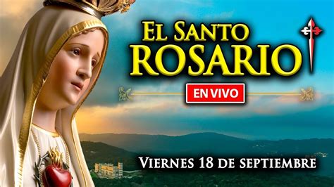Rosario De Hoy EN VIVO Viernes 18 De Septiembre Heraldos Del Evangelio
