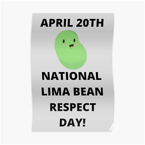 April 20 National Lima Bean Respect Day Poster For Sale By Newfaces
