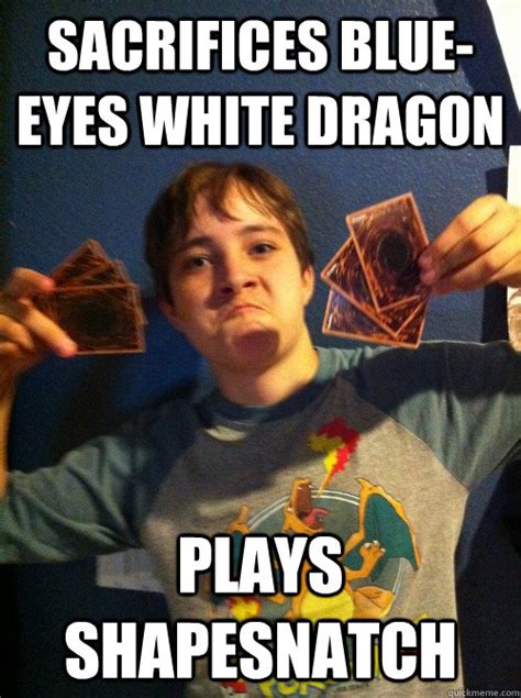 Sacrifices Blue Eyes White Dragon Plays Shapesnatch Ironic Nerd