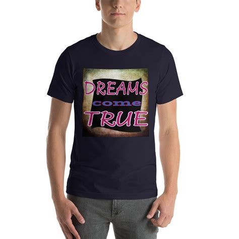 Dreams Come True T Shirt Printer Shirt Designs Mens Tops