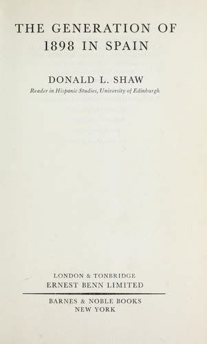 The Generation Of 1898 In Spain By Donald Leslie Shaw Open Library