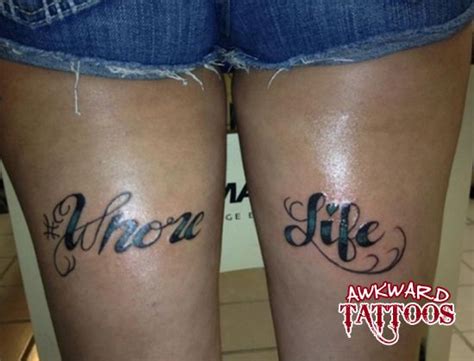 Whore Life Tattoo Tattoos Omg Pinterest Life Tattoos And Worst