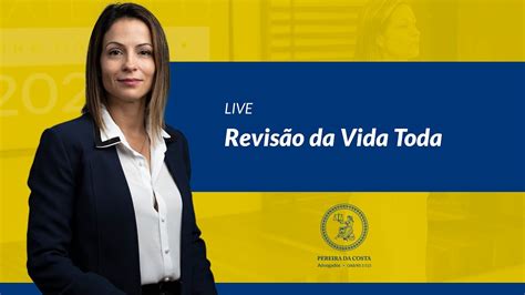 Pereira Da Costa Advogados Revisão Da Vida Toda Live 0705 Youtube