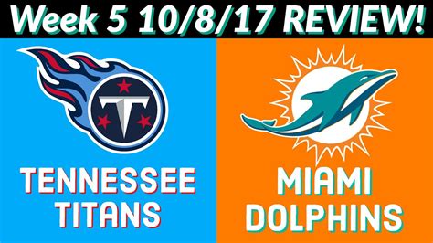 Tennessee Titans Vs Miami Dolphins Week 5 10817 Full