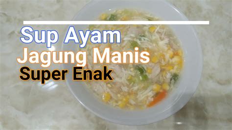 Maybe you would like to learn more about one of these? Resep dan Cara Membuat Sup Ayam Jagung Manis Yang Enak Di ...