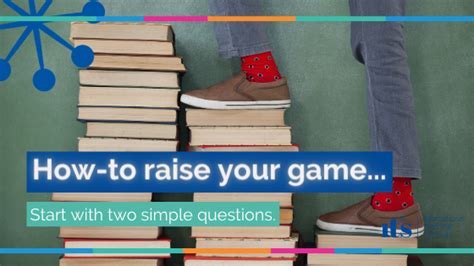 Raising Your Game The Two Most Important Questions To Get Started