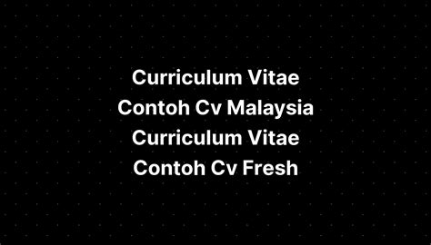 Curriculum Vitae Contoh Cv Malaysia Curriculum Vitae Contoh Cv Fresh Sexiz Pix