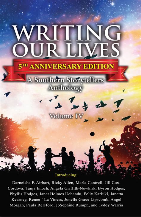 Writing Our Lives A Southern Storytellers Anthology Volume Iv 5th Anniversary Edition By