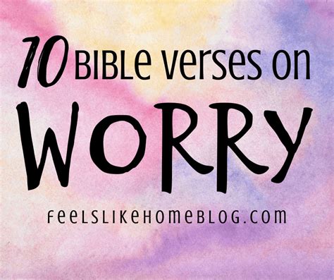 10 Bible Verses To Overcome Worry And Anxiety Feels Like Home