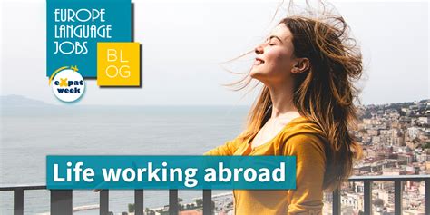 Life Working Abroad People S Experiences