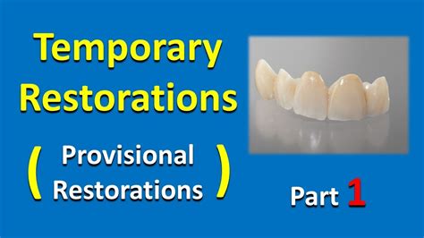 Provisional Restorations Temporary Restorations In Prosthodontics