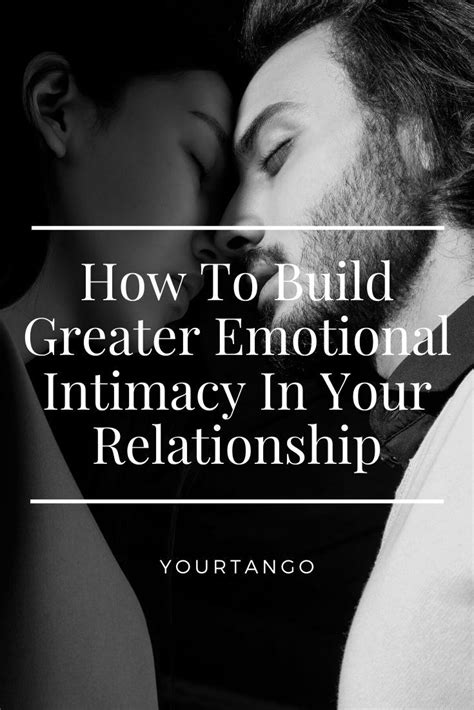 how to build greater emotional intimacy in your relationship real relationship quotes