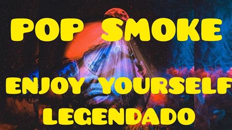 Pop Smoke Enjoy Yourself Ft Karol G Legendado Youtube