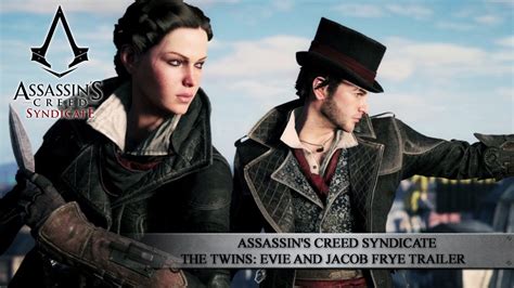Assassin s Creed Syndicate刺客教條梟雄雙胞胎姊弟伊薇與雅各弗萊 The Twins Trailer