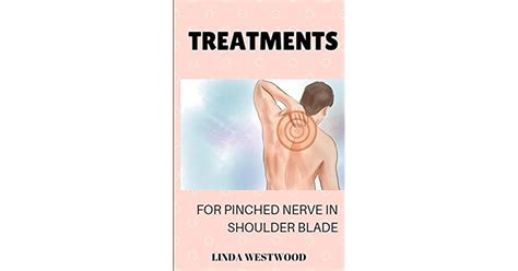 Treatments For Pinched Nerve In Shoulder Blade By Andy Sark