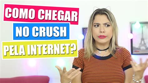 Como Chegar No Crush Pela Internet Kathy Castricini Youtube