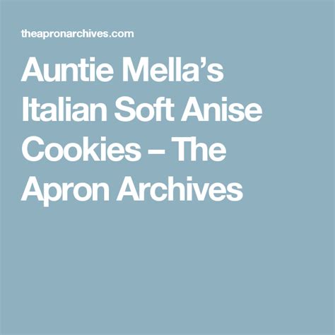 Change your holiday dessert spread into a fantasyland by offering. Auntie Mella's Italian Soft Anise Cookies | Anise cookies ...