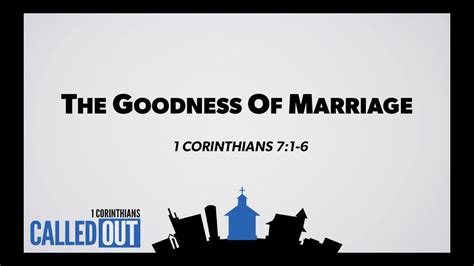The Goodness Of Marriage 1 Corinthians 71 6 Youtube