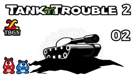 Tank Trouble 2 Lets Play Part 02 Tbgn The Custom Tanks Youtube