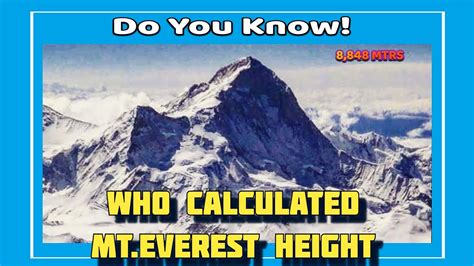 An Indian Calculated Height Of The Mount Everest Do You Know