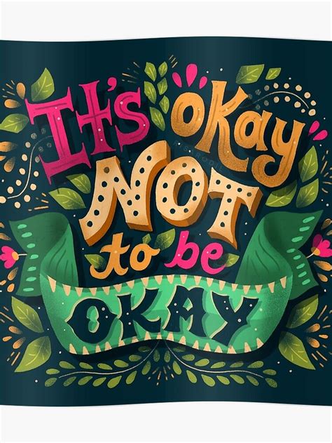 Its Okay Not To Be Okay Poster By Risa Rodil Lettering Quotes Its