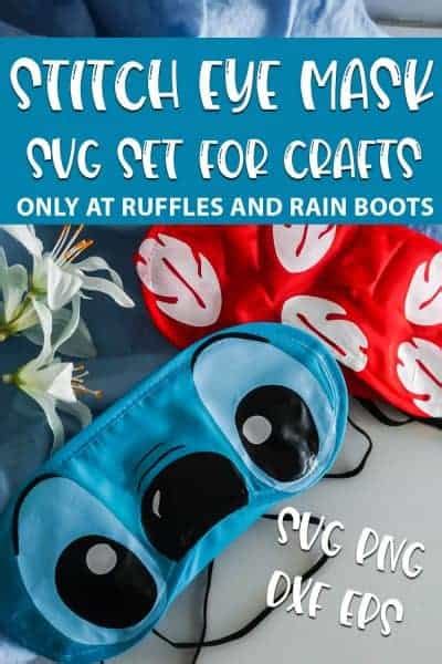 Stitch Eye Mask Svg Set For Cricut And Silhouette Ruffles And Rain Boots