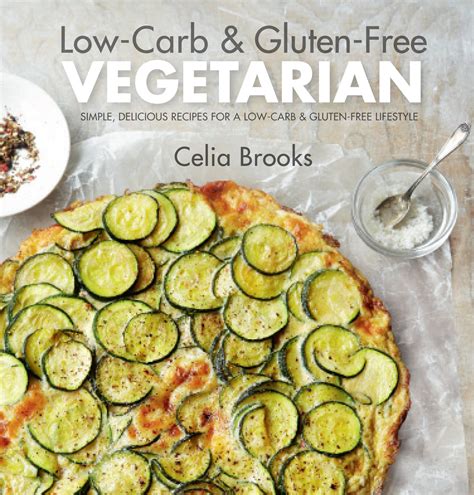 Low Carb And Gluten Free Vegetarian Celia Brooks Brown