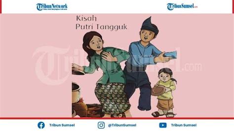 Siapa Tokoh Antagonis Dalam Cerita Putri Tangguk Lengkap