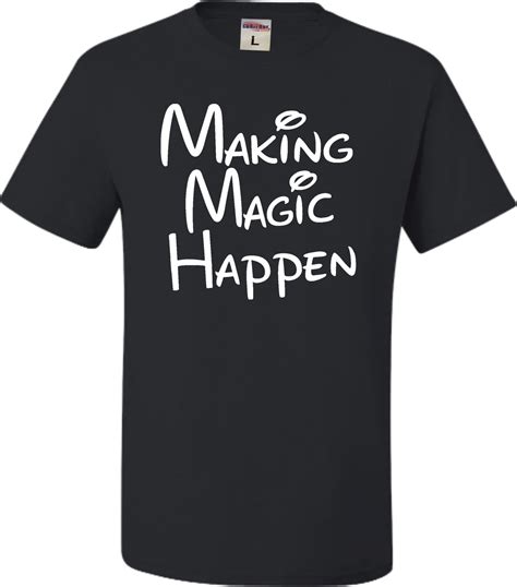 Adult Making Magic Happen T Shirt 3601 Jznovelty