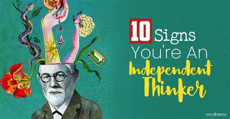 10 Signs You Are An Independent Thinker The Minds Journal