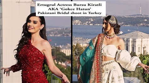 Pakistani Bridal Shoot With Ertugrul Ghazis Actress Burcu Kiratli Aka