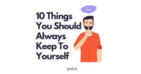 10 Things You Should Always Keep To Yourself Manprovement