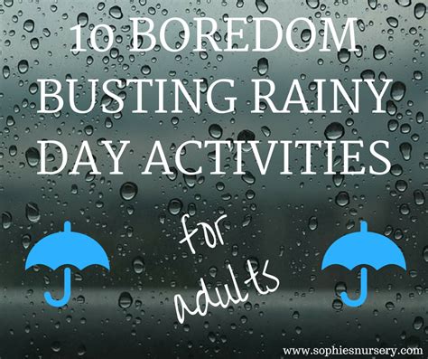 10 Boredom Busting Rainy Day Activities For Adults Sophie S Nursery
