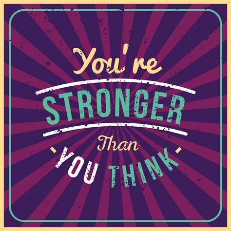 You Are Stronger Than You Think Quotes Images Stronger Than You Think