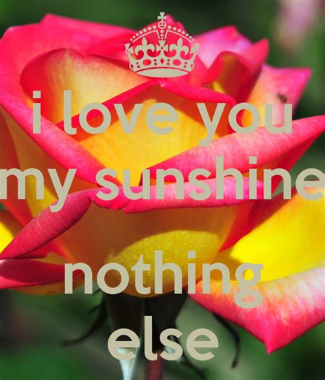 🌐 subscribe to my website: i love you my sunshine nothing else Poster | you recognize you | Keep Calm-o-Matic
