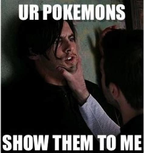 [image 35850] let me show you my pokemans know your meme