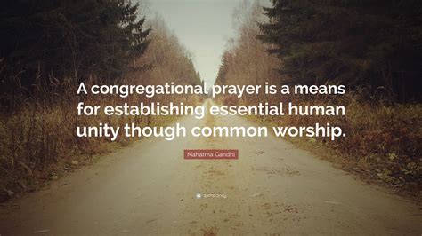 Mahatma Gandhi Quote A Congregational Prayer Is A Means For