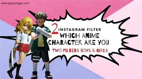 How To Get Which Anime Character Are You Filter On Instagram Youtube