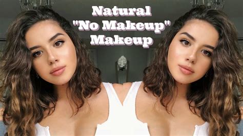 Natural No Makeup Makeup Look Look Cute Without Trying Youtube