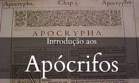 Apócrifos — Introdução E Significado Estudos E Comentários Bíblicos