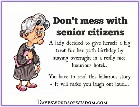 never mess with senior citizens birthday jokes senior jokes getting older humor