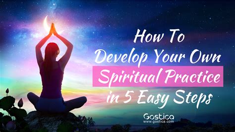 How to Develop Your Own Spiritual Practice in 5 Easy Steps • GOSTICA