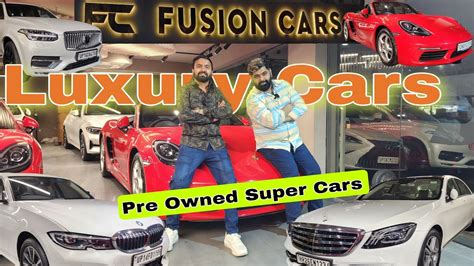 Pre Owned Super Car Showroom Fusion Cars India Used Luxury Cars In