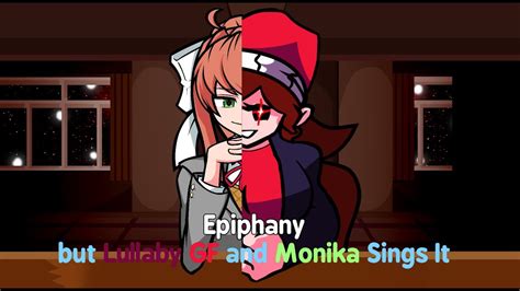 Epiphany But Lullaby Gf And Monika Sings It Youtube