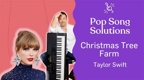 How To Teach Christmas Tree Farm Taylor Swift Pop Song Solutions