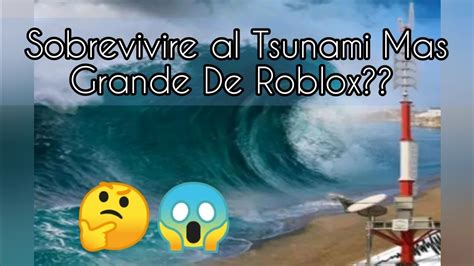 Juega a roblox, un juego de mmo gratis! Jugando juegos Divertidos y Populares de Roblox!! (Parte 1) Sobrevivire al Tsunami?? 🌊🤔 - YouTube