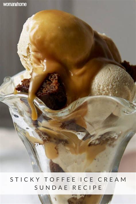 If Youve Got A Sweet Tooth That Needs Satisfying Our Sticky Toffee Ice Cream Sundae Is Your