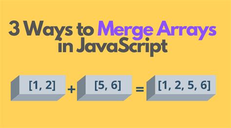 3 Ways To Merge Arrays In Javascript