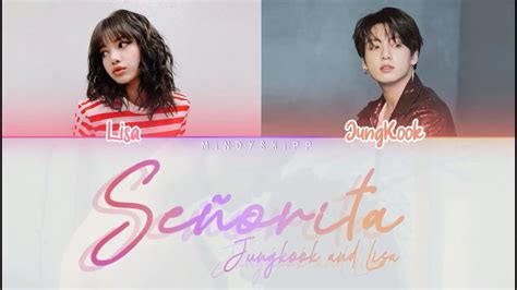 How would Lisa & Jungkook sing // Señorita - Shawn and Camila (Color